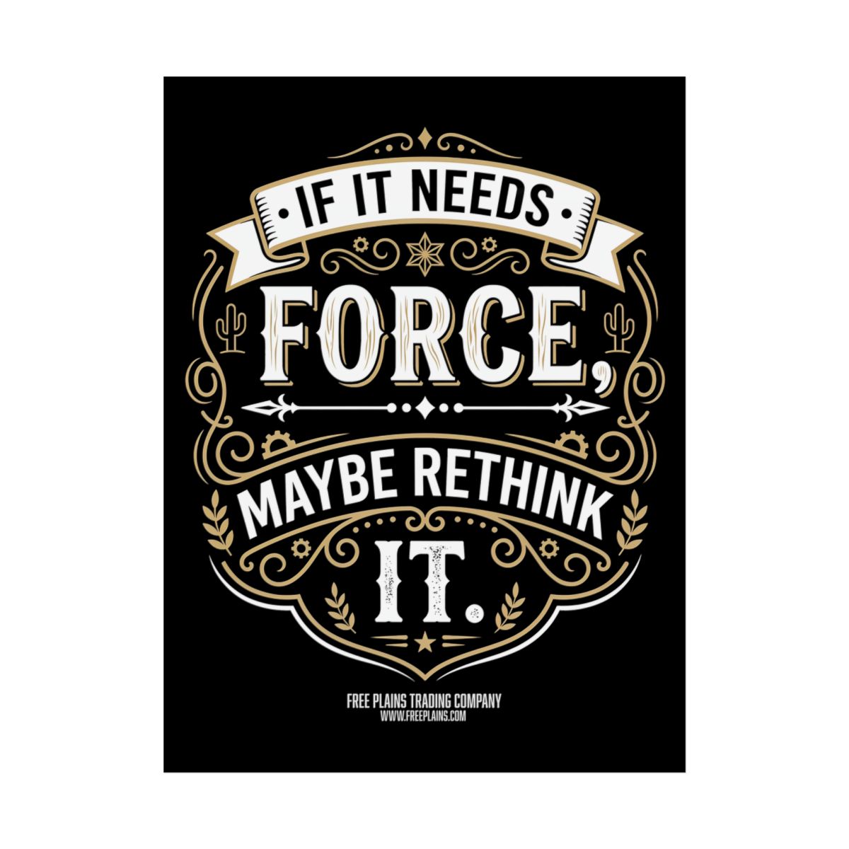 If It Needs Force Maybe Rethink It